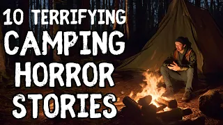 10 TRUE TERRIFYING Camping Stories | Horror Stories to Fall Asleep To (or not)