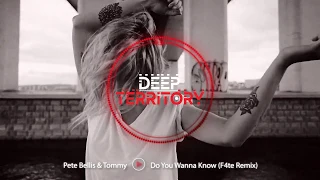 Pete Bellis & Tommy - Do You Wanna Know (F4te Remix)