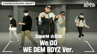 SuperM 슈퍼엠 'We DO' Choreography Draft (WE DEM BOYZ Ver.)