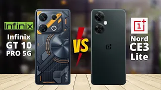 Infinix GT 10 Pro vs OnePlus Nord CE 3 Lite