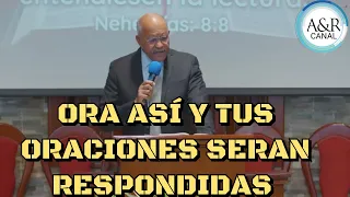 ORA ASI Y TUS ORACIONES SERAN RESPONDIDAS - PASTOR ANDRÉS PORTES, A&R CANAL