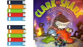 Clark the Shark Afraid of the Dark 🐡 Children’s Book 🐡 By Bruce Hale