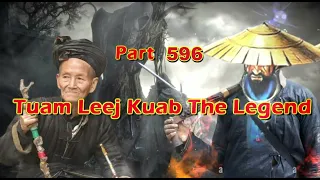 Tuam Leej Kuab The Legend Hmong Warrior  (Part 596)