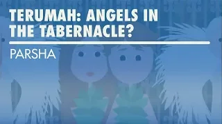 Parshat Terumah: Angels in the Tabernacle?