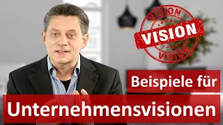 Unternehmensvisionen: Was sind gute und schlechte Beispiele? Worauf kommt es an?