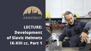 Development of Slavic Helmets IX-XIII cc. Part 1