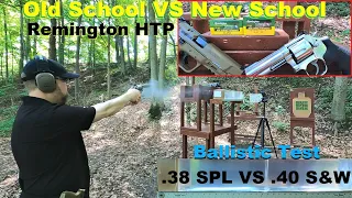 📏Old School VS New School 🏫 .38 Special+P VS .40 S&W 🚀 Ballistic Test 🚀 Remington HTP