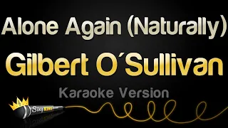 Gilbert O'Sullivan - Alone Again (Naturally) (Karaoke Version)