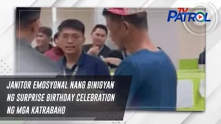 Janitor emosyonal nang binigyan ng surprise birthday celebration ng mga katrabaho | TV Patrol