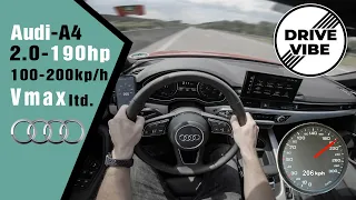 [4k] Audi A4 40tdi - B9 - (2020) 190hp - POV - Autobahn - Vmax - Top Speed 0 to 100 / 100 to 200