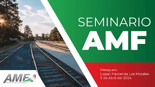 Desayuno informativo 5/abr/2024 AMF | Ferrovalle | Alstom | LRW | Greenbrier | CNPPCF