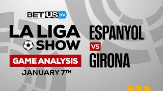 Espanyol vs Girona | La Liga Expert Predictions, Soccer Picks & Best Bets