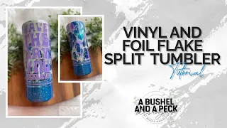 VINYL AND FOIL FLAKE SPLIT TUMBLER tutorial