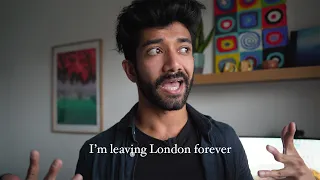 I quit my job and I'm leaving London forever