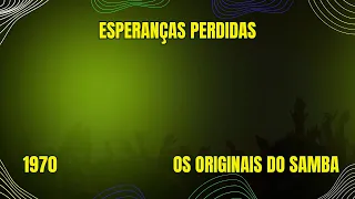 Os Originais do Samba  - Esperanças Perdidas  - 1970 - MPB Música Popular Brasileira - Samba