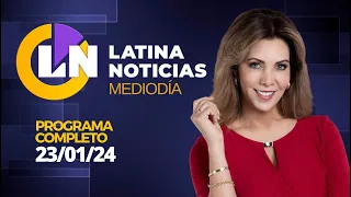 LATINA EN VIVO: EDICIÓN MEDIODÍA - MARTES 23 DE ENERO DE 2024