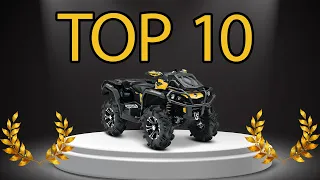 TOP 10 ATVs