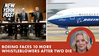 Boeing faces 10 more whistleblowers after two die: ‘People’s lives are at stake’
