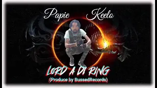 Papie Keelo - Lord A Di Ring Official Visualizer