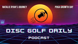 PDGA Growth Day | Disc Golf Daily Podcast | 02/27