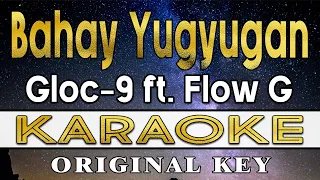 Bahay Yugyugan - Gloc 9 ft. Flow G (KARAOKE VERSION)
