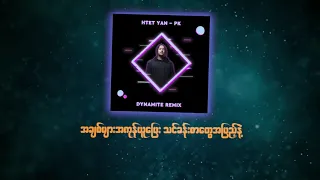 Htet Yan - PK ( Dynamite Remix ) Out Now!!!