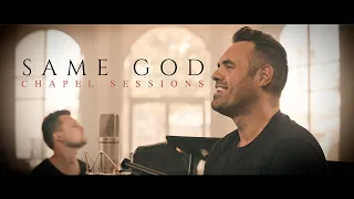 SAME GOD | CHAPEL SESSIONS