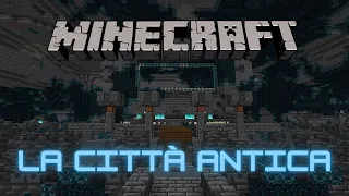 LA CITTÀ ANTICA!!! COME TROVARLA E PERCHÉ!!! GUIDA COMPLETA!!! - Tutorial Minecraft ITA