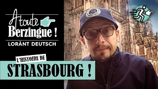 L'histoire de STRASBOURG... A Toute Berzingue !