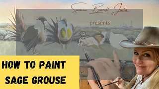 How to Paint the  Sage Grouse with Suzanne Barrett Justis ( part one)