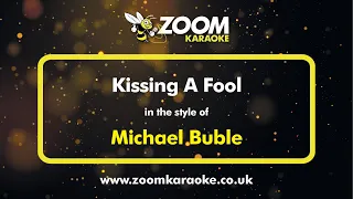 Michael Buble - Kissing A Fool - Karaoke Version from Zoom Karaoke