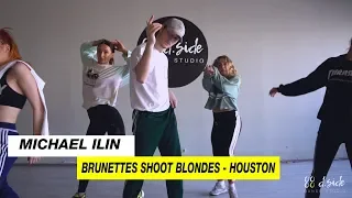 Brunettes Shoot Blondes - Houston | Хореограф Миша Ильин | D.Side Dance Studio