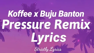 Koffee x Buju Banton - Pressure Remix Lyrics | Strictly Lyrics