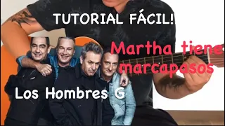 Cómo tocar en guitarra Martha tiene un marcapasos de Hombres G  TUTORIAL