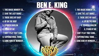 Ben E. King The Best Music Of All Time ▶️ Full Album ▶️ Top 10 Hits Collection