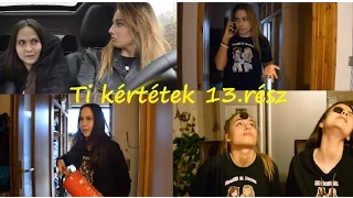 Ti kértétek 13.rész