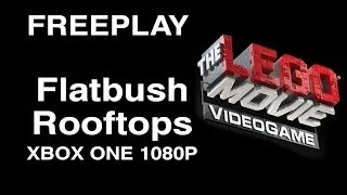 The LEGO Movie Videogame Flatbush Rooftops   Free Play XBOX ONE 1080P