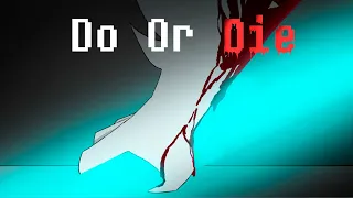 Do or Die - Glitchtale Song Reanimated