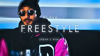 Blidog - FREESTYLE | URBAN Z REMIX