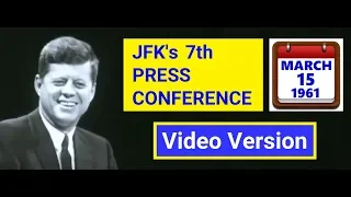 JFK'S 7th PRESS CONFERENCE (MARCH 15, 1961) (VIDEO VERSION)