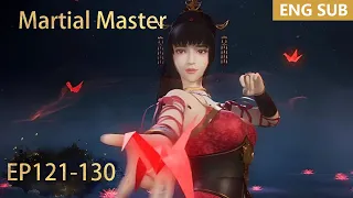 ENG SUB | Martial Master [EP121-130] full episode english highlights