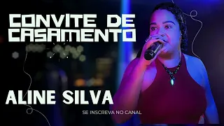 CONVITE DE CASAMENTO - ALINE SILVA