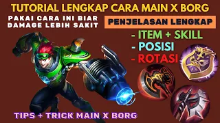 CARA MAIN X BORG BIAR SAKIT 2022 DI MOBILE LEGENDS, TIPS DAN TRICK MENGGUNAKAN XBORG