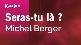 Seras-tu là ? - Michel Berger | Karaoke Version | KaraFun