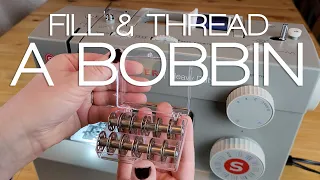 HOW TO FILL AND THREAD A BOBBIN | aka How to Thread a Sewing Machine for Beginners- Part 2