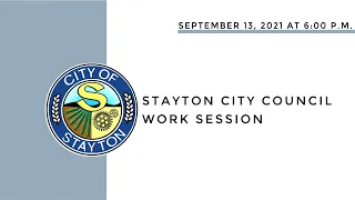 September 13, 2021 Stayton City Council Work Session (Live Stream)