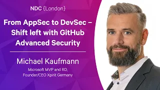 From App Security to Dev Security – Shift left with GitHub Advanced Security - Michael Kaufmann