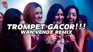 TROMPET GACOR!!! FULL BASS (WAN VENOX REMIX) BASSGANGGA 🔥