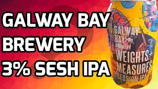Galway Bay Brewery Weights and Measures 3% Irish craft beer review My View on this session ipa Brew