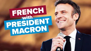 Learn French with Speeches: President Emmanuel Macron
